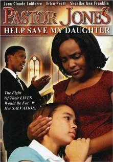 Pastor Jones 2: Lord Guide My 16 Year Old Daughter (2006)